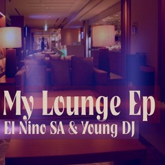 El Nino SA & Young Dj - My Launge  ( Laidback Mix )
