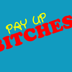 Pay Up Bitches - Fantasy Football Smack Talk