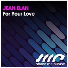 Jean Elan - For Your Love (Original Mix) - PREVIEW