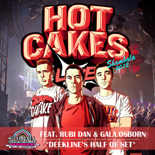 Hot Cakes Live @ Shambala 2013 - Deekline's Set - FREE DOWNLOAD!