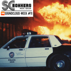 SCBONKERS - SOUNDCLOUD-WEEK #11