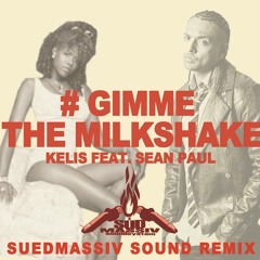 Gimme di Milkshake- Kelis feat Sean Paul (Blurred Lines Riddim @SuedMassiv REMIX) BUY =FREE DOWNLOAD