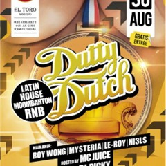 DUTTY DUTCH - THE 30th AUGUST 2013 @ EL TORO (GOES)