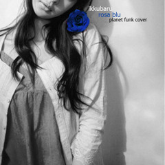 Rosa Blu (Planet Funk Cover)