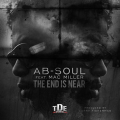 Ab-Soul - The End Is Near (ft. Mac Miller)