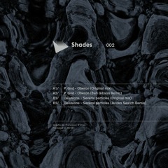 Shades 002| P.God + Ben Gibson + Delusions + Jeroen Search | Vinyl & Digital
