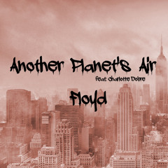 Floyd - Another Planets Air Feat. Charlotte Dobre --> FREE DOWNLOAD