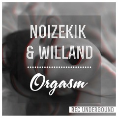 Noizekik & Willand - Orgasm OUT SOON| REC Underground