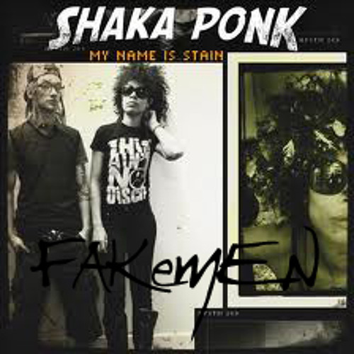 Stream Shaka Ponk “My name is Stain” - Fakemen version by fakemen4 | Listen  online for free on SoundCloud