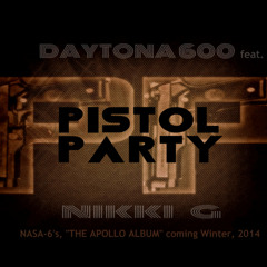 Pistol Party (Daytona 600 ft. Nikki G)