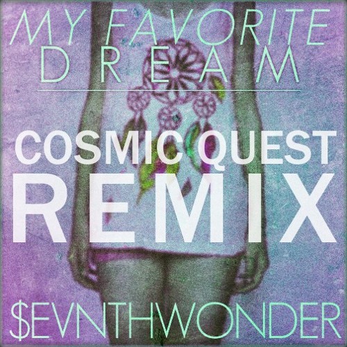 SevnthWonder - My Favorite Dream (Cosmic Quest Remix)