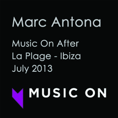 Marc Antona @ Music On After - La Plage Ibiza (Daniele smiling...) - July 2013