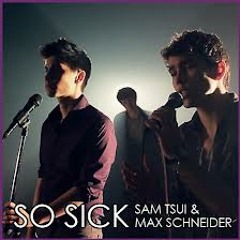 So Sick-Neyo Cover Sam Tsui and Max Schneider