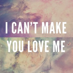 I Can't Make You Love Me (Bonnie Raitt SMDYDRM CVR)