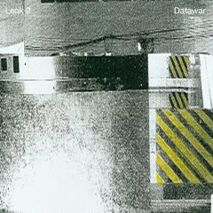 Datawar ~ Leak (Part 2)