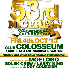 THE OFFICIAL 53RD NIGERIAN INDEPENDENCE CD @ COLOSSEUM