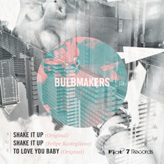 BulbMakers - Shake It Up (F7R16) [Teaser]