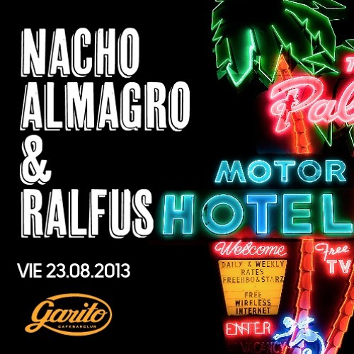 NACHO ALMAGRO & RALFUS @ GARITO CAFE 23.08.13