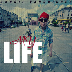 Dandii - My Life (Миний амьдрал)