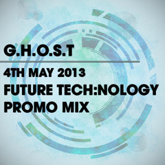 G.H.O.S.T - Promo Mix - 4/5/13