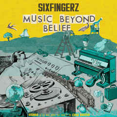 Sixfingerz - Weak Wine - Off the album Music Beyond Belief // Out now