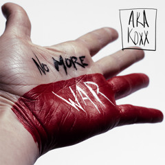 Aka koxx - No More War