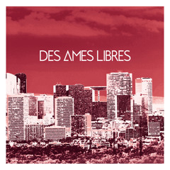 Des Ames Libres - Drag On The Wind