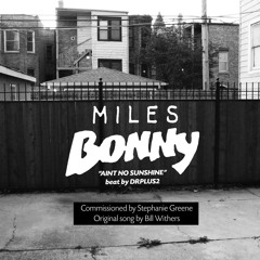Miles Bonny "Aint No Sunshine" (Bill Withers)