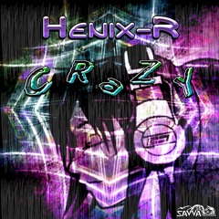 Henix-R - Crazy !! (Original Mix) Preview