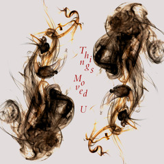 Things Moved U