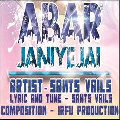 Abar Janiye Jai Ft. Sants Vials