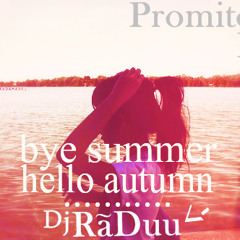 DJ RăDuu - Bye Summer, Hello Autumn! ( September Promotional Mix )