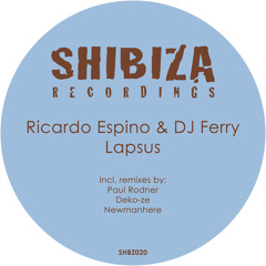 Ricardo Espino & DJ Ferry - Lapsus (Original Mix) [Shibiza Recordings]
