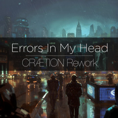 Deadmau5 - Errors In My Head (CRÆTION Rework)