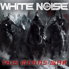 WHITENO1SE - This Means War!