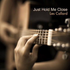 Just Hold Me Close (Acoustic Version)