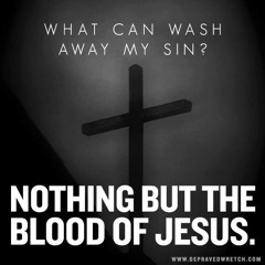 What can wash my sins away?