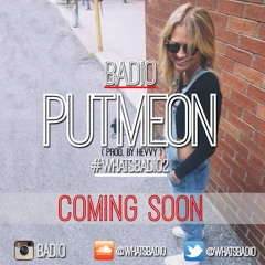 Badio - Put Me On (prod. Hevvy)