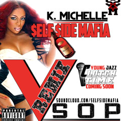 BSB 4 Ever x K. Michelle  - VSOP REMIX #SELFSIDESUNDAYS