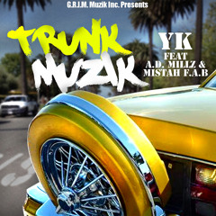 YK feat A.D. Millz & Mistah F.A.B - Trunk Muzik (Radio)