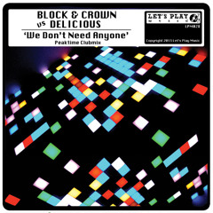 Block & Crown vs Delicious - We Don't Need Anyone (Peaktime Clubmix)