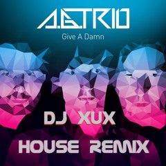 A.G. Trio - Give a Damn (DJ XuX House Remix)