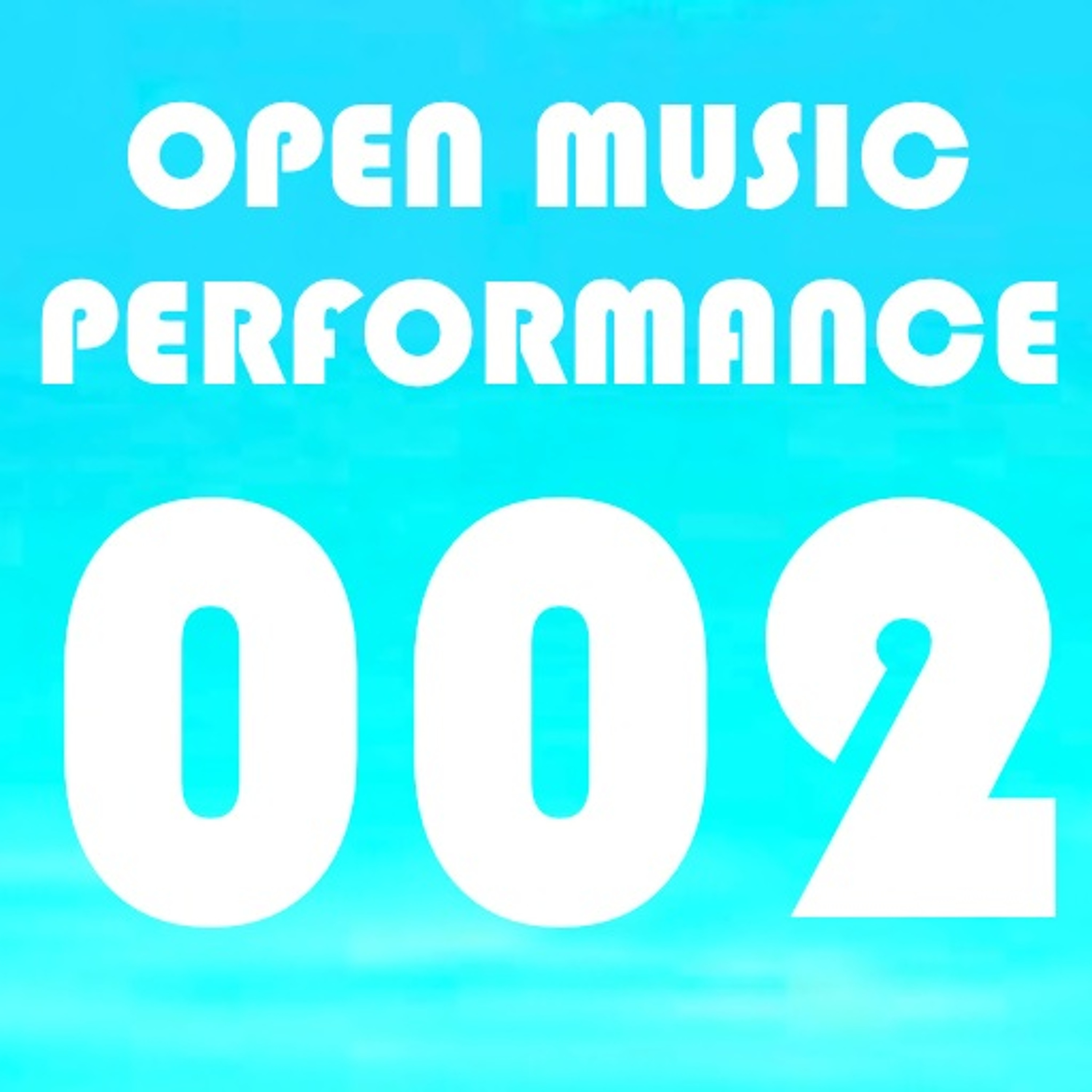 Open Music Performance 002 //E-G//E-G//E-G//E-E//D-D//E-E//A-A// episode artwork