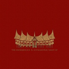 [FREE] The Indidjinous & Asymmetric​-​Limit EP [AgeFree006] + RMX COMP SAMPLES