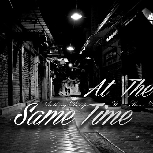 At The Same Time - Anthony Ducapo Ft. Steven Dennis (Prod. By Brilliant Music Studio)