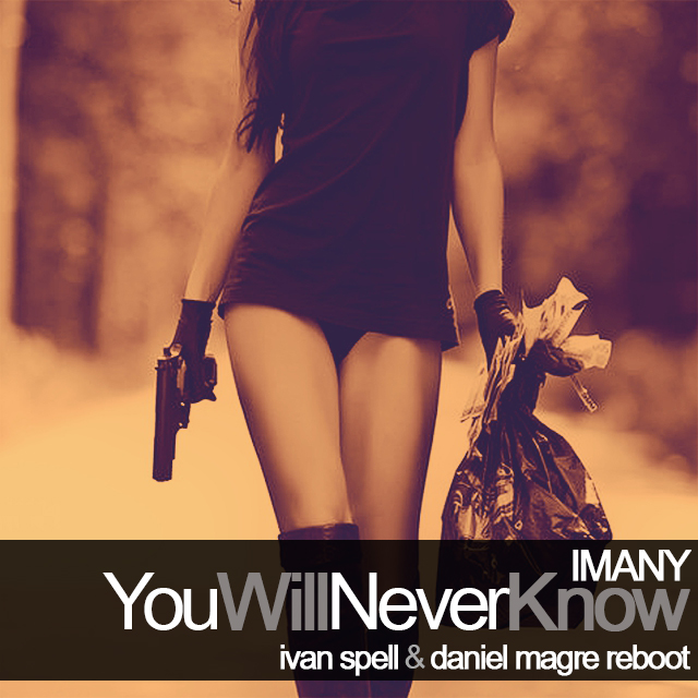 Imany - You Will Never Know (Ivan Spell & Daniel Magre Reboot)