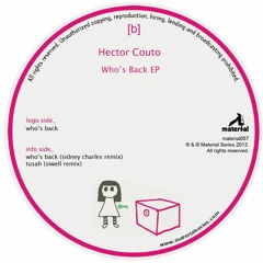 Hector Couto - Who's Back (Sidney Charles Remix) |MATERIAL|
