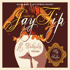 JayTip - Fly Sister (Feat. Dilaska)