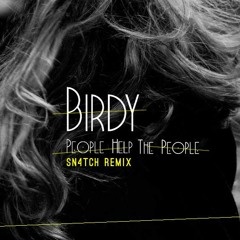 Birdy - People (Sn4tch Remix)