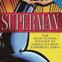 A Brief History Of Superman On The Radio (Larry Tye)